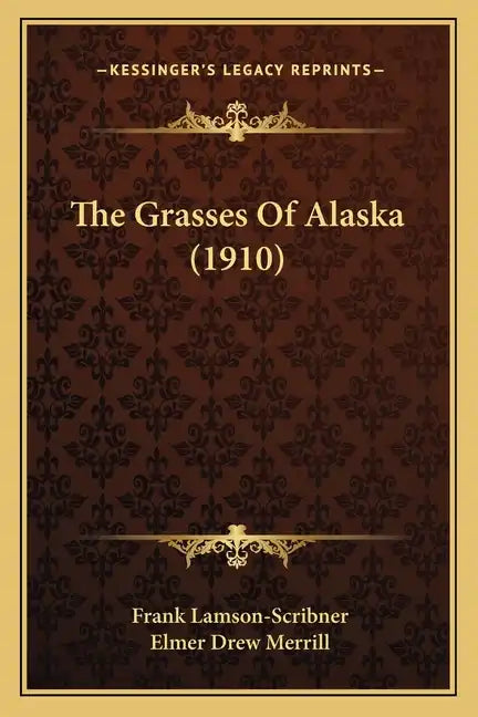 The Grasses Of Alaska (1910) - Paperback
