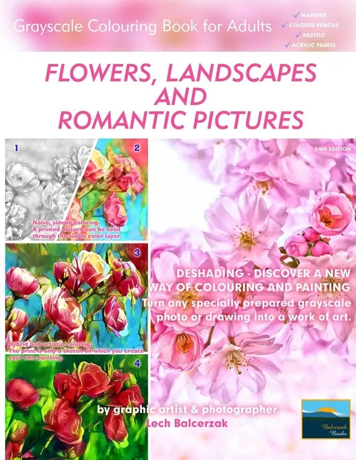 Flowers, Landscapes and Romantic Pictures - Grayscale Colouring Book for Adults (Deshading): Ready to Paint or Colour Adult Colouring Book with Lovely - Paperback