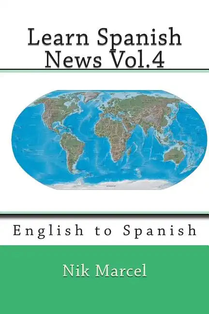 Learn Spanish News Vol.4: English to Spanish - Paperback