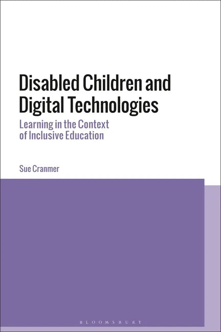 Disabled Children and Digital Technologies: Learning in the Context of Inclusive Education - Paperback
