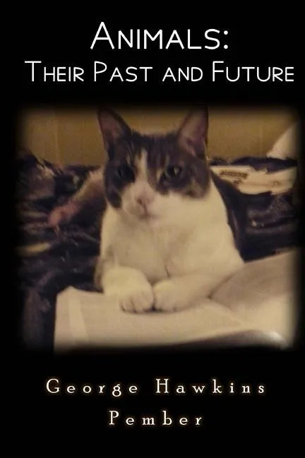 Animals: Their Past and Future - Paperback