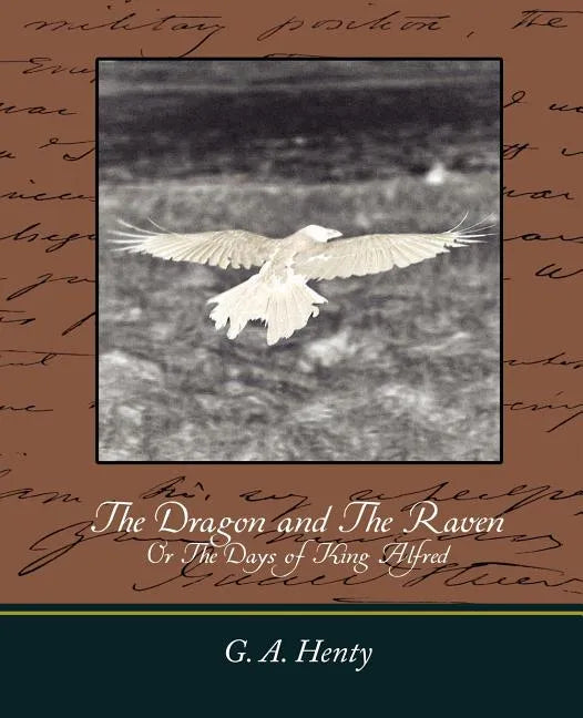 The Dragon and the Raven: Or the Days of King Alfred - Paperback