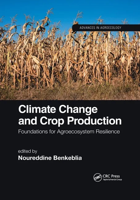 Climate Change and Crop Production: Foundations for Agroecosystem Resilience - Paperback