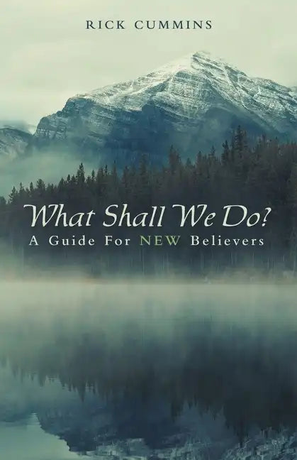 What Shall We Do?: A Guide for New Believers - Paperback