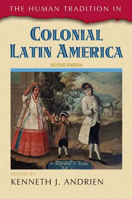 The Human Tradition in Colonial Latin America - Paperback