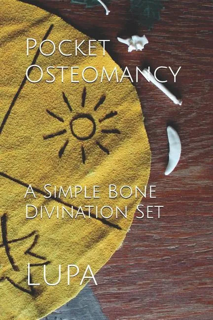 Pocket Osteomancy: A Simple Bone Divination Set - Paperback