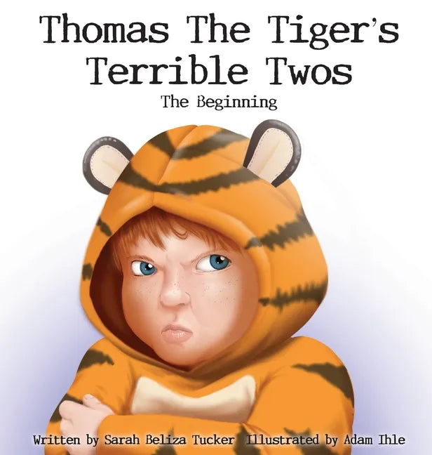 Thomas The Tiger's Terrible Twos - The Beginning - Hardcover