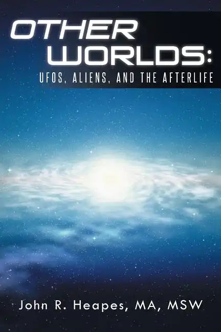 Other Worlds: UFOs, Aliens, and the Afterlife - Paperback