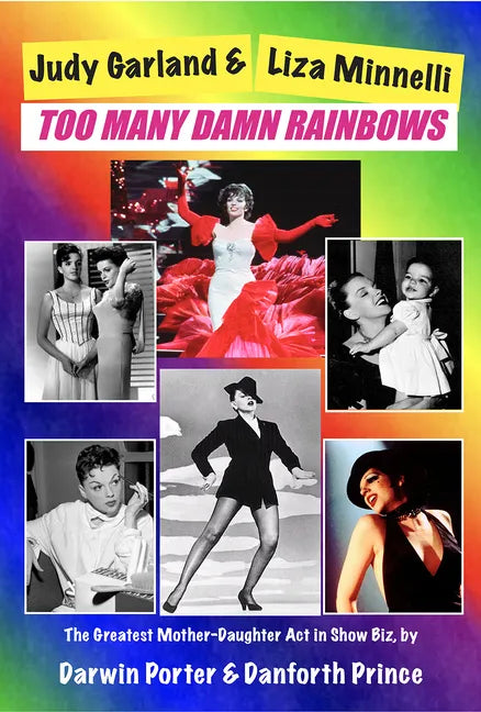Judy Garland & Liza Minnelli, Too Many Damn Rainbows - Paperback