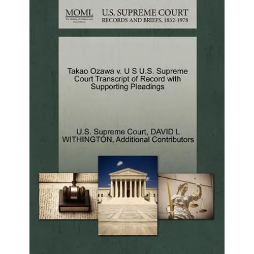 Takao Ozawa V. U S U.S. Supreme Court Transcript of Record with Supporting Pleadings - Paperback