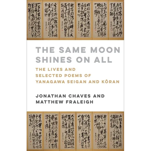 The Same Moon Shines on All: The Lives and Selected Poems of Yanagawa Seigan and Kōran - Paperback