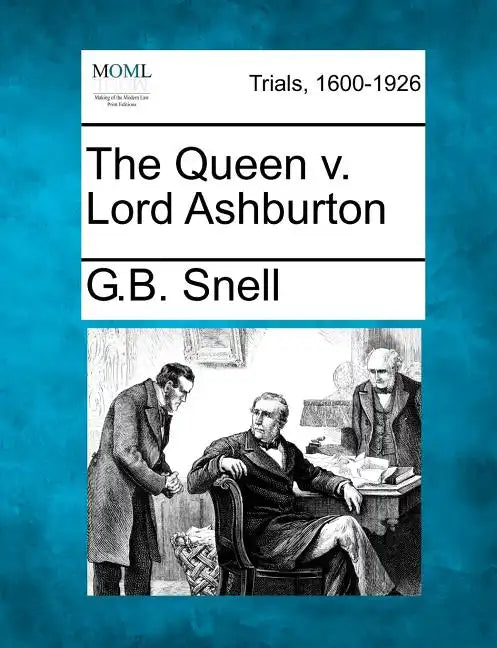 The Queen V. Lord Ashburton - Paperback