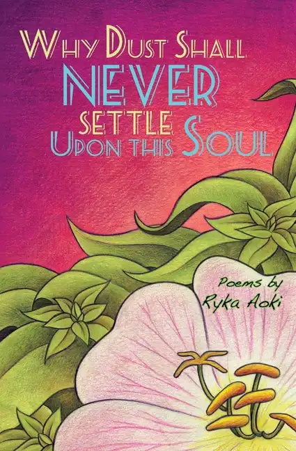 Why Dust Shall Never Settle Upon This Soul - Paperback