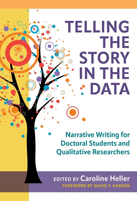 Telling the Story in the Data: Narrative Writing for Doctoral Students and Qualitative Researchers - Paperback
