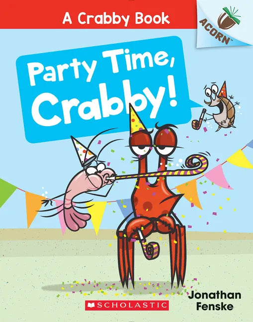 Party Time, Crabby!: An Acorn Book (a Crabby Book #6) - Paperback