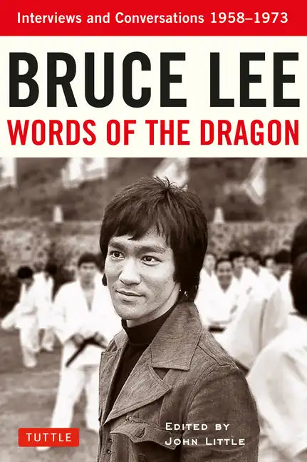 Bruce Lee Words of the Dragon: Interviews and Conversations 1958-1973 - Paperback