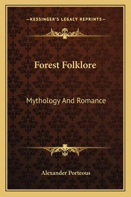 Forest Folklore: Mythology and Romance - Paperback