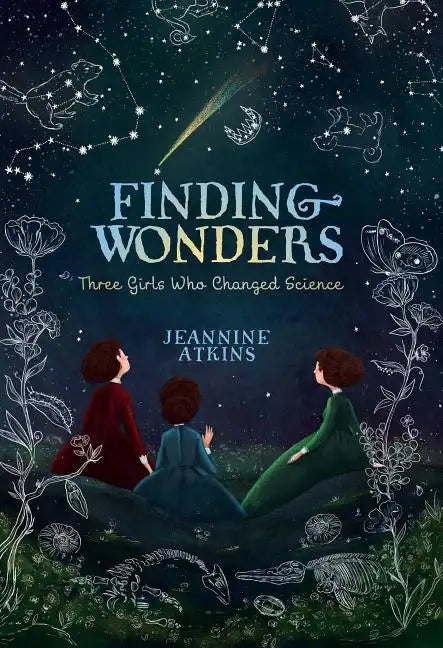 Finding Wonders: Three Girls Who Changed Science - Hardcover