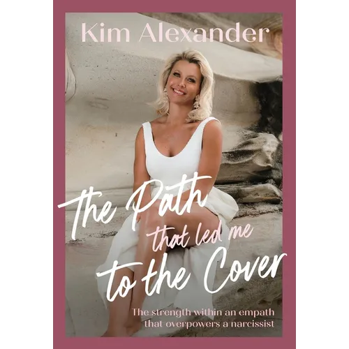 The Path that led me To The Cover: The Strength Within An Empath That Over Powers A Narcissist - Paperback