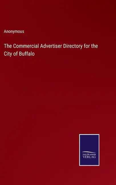 The Commercial Advertiser Directory for the City of Buffalo - Hardcover