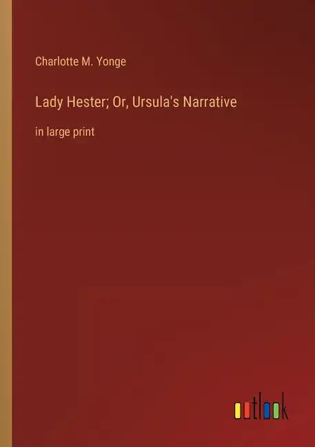 Lady Hester; Or, Ursula's Narrative: in large print - Paperback