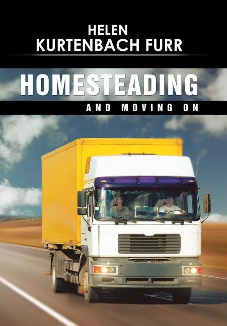 Homesteading and Moving On - Hardcover