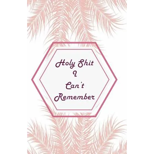 Holy Shit I can't Remember: Pink Leaves Extra Size (5.5 x 8.5) inches, 110 pages - Paperback
