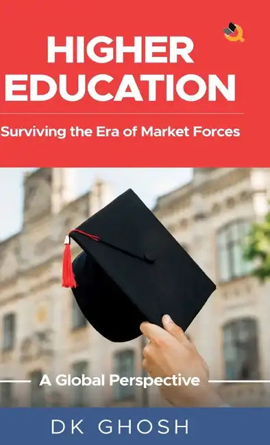 Higher Education: Surviving the Era of Market Forces - A Global Perspective - Hardcover