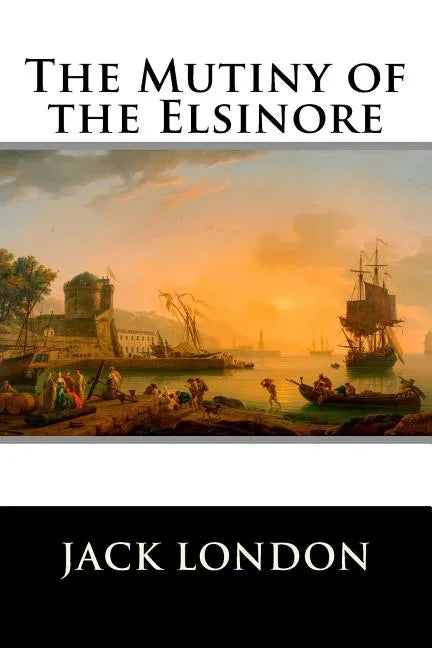 The Mutiny of the Elsinore - Paperback