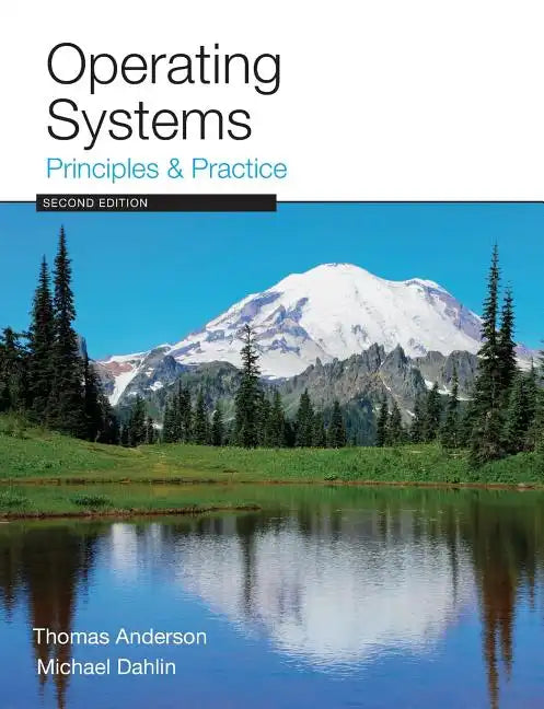 Operating Systems: Principles and Practice - Paperback