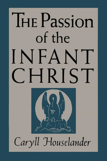 The Passion of the Infant Christ - Paperback