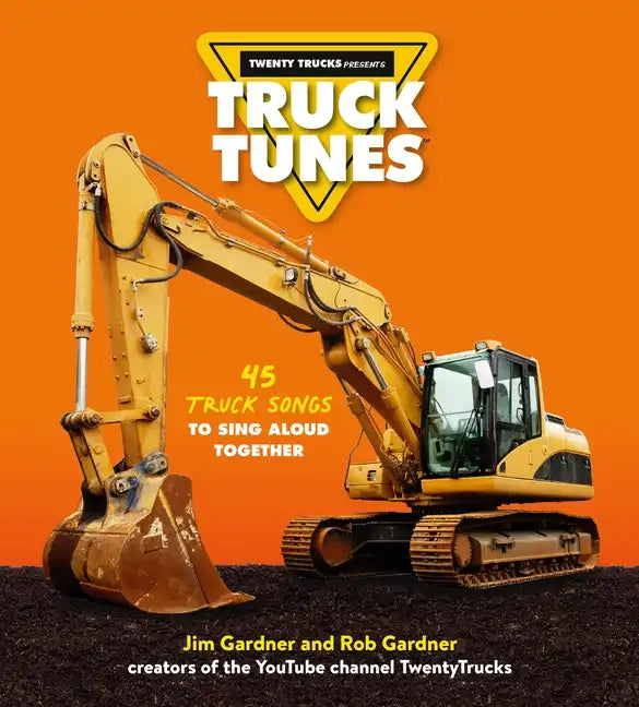 Truck Tunes: 45 Truck Songs to Sing Aloud Together - Hardcover