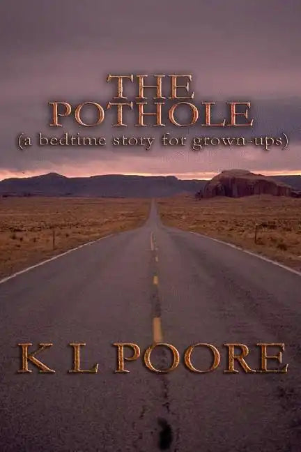 The Pothole: A Bedtime Story for Grown-Ups - Paperback