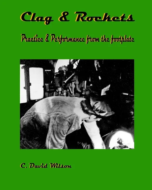 Clag & Rockets: Practice & Performance from the footplate - Paperback