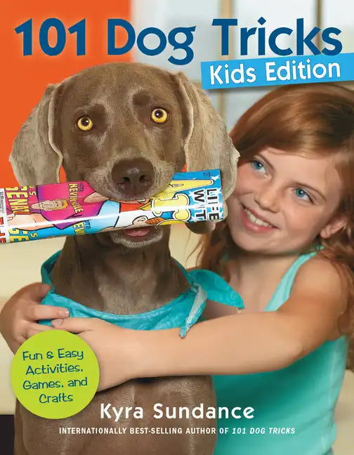 101 Dog Tricks, Kids Edition: Fun and Easy Activities, Games, and Crafts - Paperback