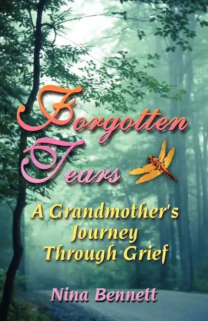 Forgotten Tears: A Grandmother's Journey Through Grief - Paperback