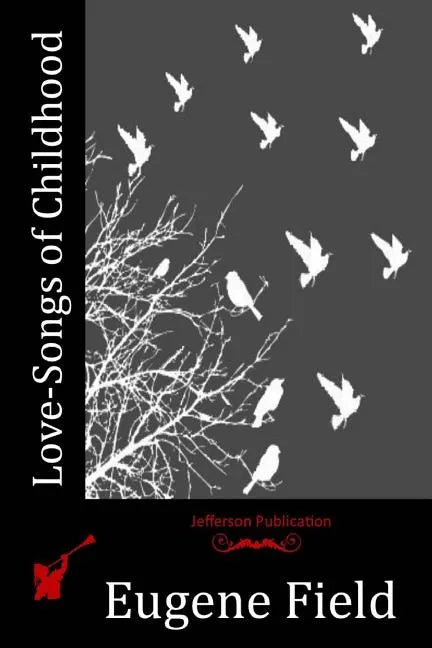 Love-Songs of Childhood - Paperback