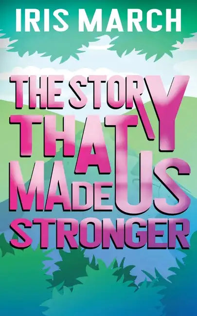 The Story That Made Us Stronger - Paperback