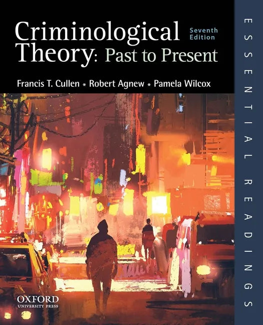 Criminological Theory: Past to Present - Paperback