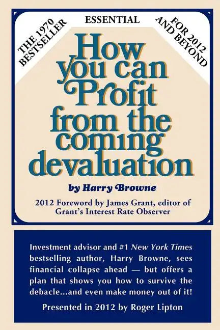 How You Can Profit from the Coming Devaluation - Paperback