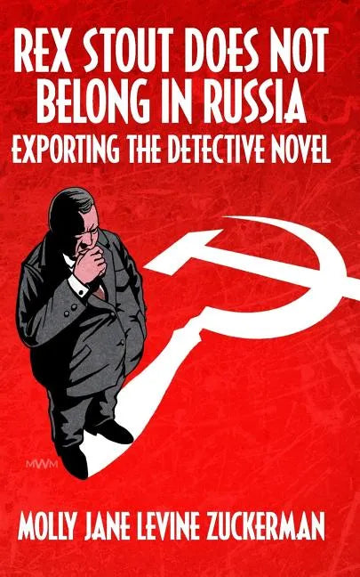 Rex Stout Does Not Belong In Russia: Exporting the Detective Novel - Paperback