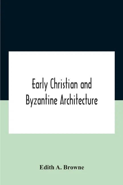 Early Christian And Byzantine Architecture - Paperback