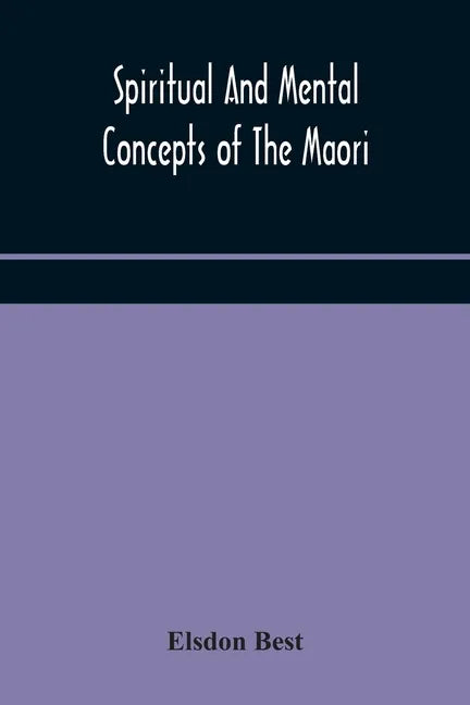 Spiritual and mental concepts of the Maori - Paperback