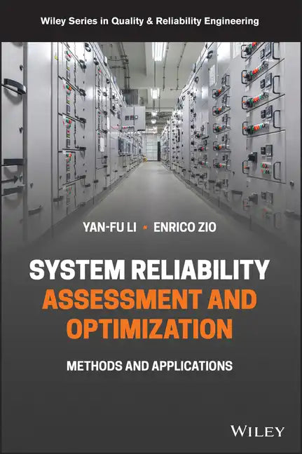 System Reliability Assessment and Optimization: Methods and Applications - Hardcover
