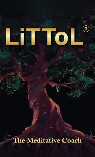 LiTToL: A Mindset Philosophy for Self-Mastery - Paperback