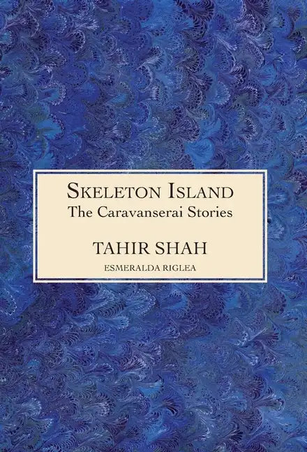 The Caravanserai Stories: Skeleton Island - Hardcover