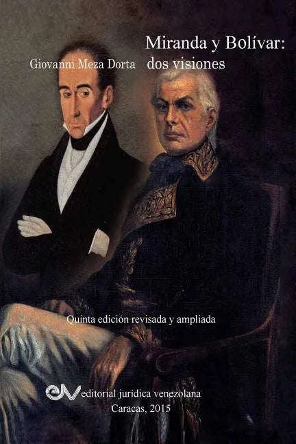 MIRANDA Y BOLÍVAR. Dos visiones - Paperback