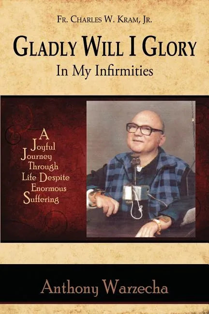 Gladly Will I Glory In My Infirmities - Paperback