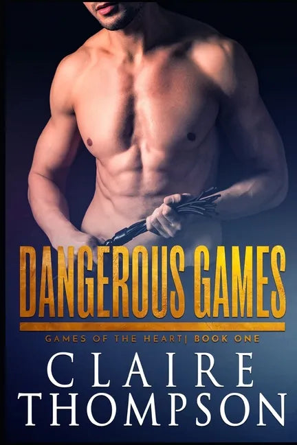 Dangerous Games: Games of the Heart - Book 1 - Paperback