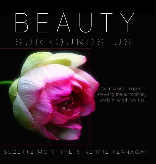 Beauty Surrounds Us: A Words & Images Coffee Table Book - Hardcover